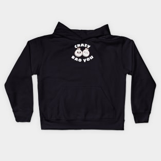 Crazy Bao You - Cute Dim Sum Pun Kids Hoodie